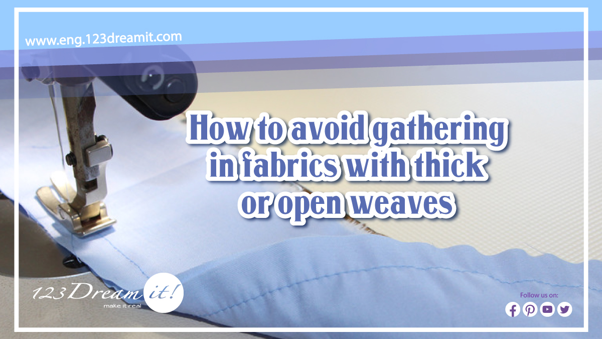 How-to-avoid-gathering-in-fabrics-with-thick-or-open-weaves